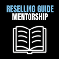 RESELLING GUIDE MENTORSHIP